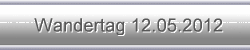 Wandertag 12.05.2012